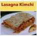 Main Course:  Kimchi Lasagna 